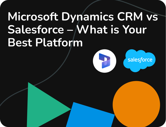microsoft dynamics crm vs salesforce what is your best platform featured image