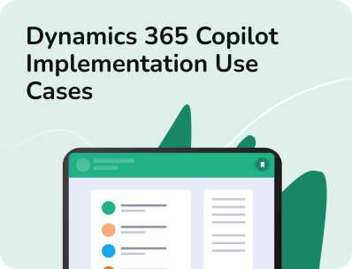 Dynamics 365 copilot implementation use cases