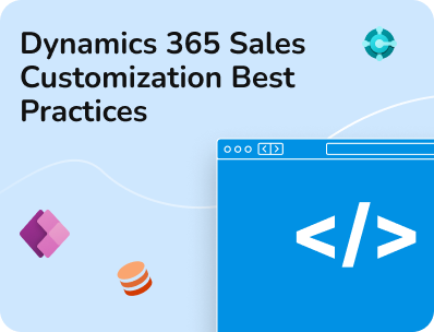 Dynamics 365 sales customization best practices