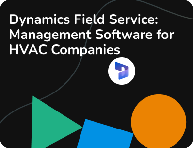 dynamics field service management software for HVAC companies